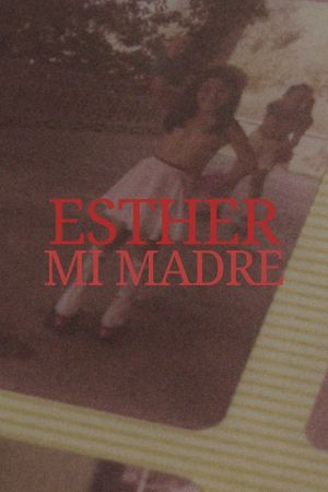 ESTHER, MI MADRE's poster image