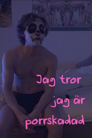 Jag tror jag är porrskadad's poster