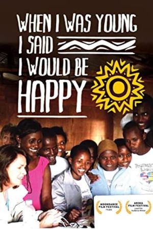When I Was Young I Said I Would Be Happy's poster