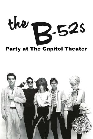 The B-52's: Party at The Capitol Theatre's poster