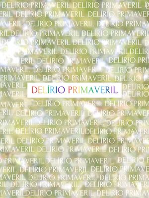 Delírio Primaveril's poster