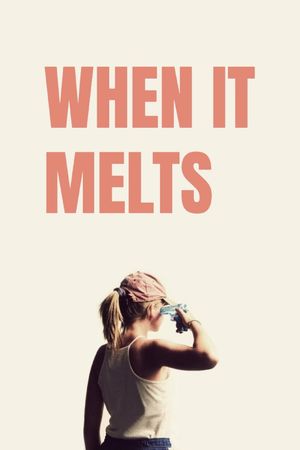 When It Melts's poster