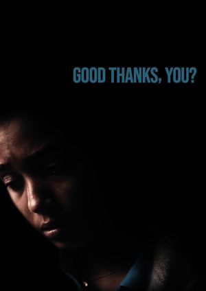 Good Thanks, You?'s poster