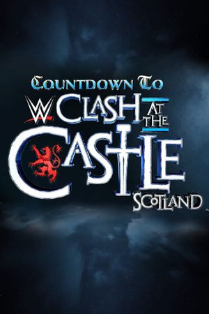 Countdown to WWE Clash at the Castle: Scotland's poster