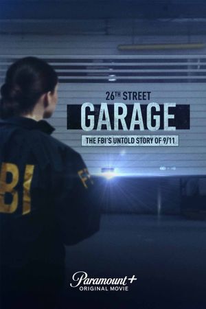 26th Street Garage: The FBI's Untold Story of 9/11's poster
