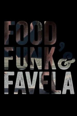 Food, Funk & Favela's poster