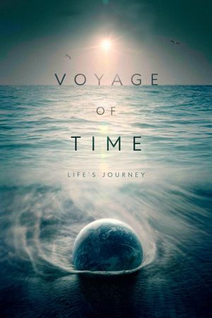Voyage of Time: Life's Journey's poster image