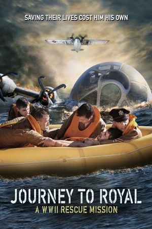 Journey to Royal: A WWII Rescue Mission's poster