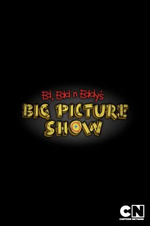 Ed, Edd n Eddy's Big Picture Show's poster