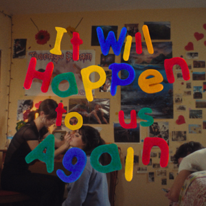 It Will Happen To Us Again's poster