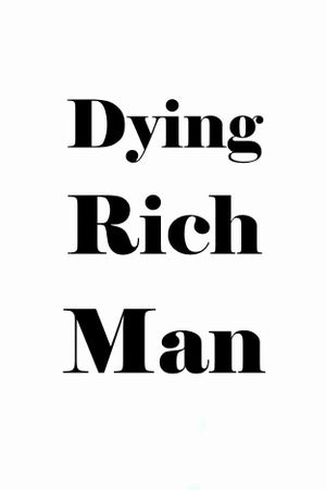 Dying Rich Man's poster