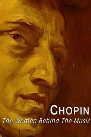 Chopin: The Women Behind the Music's poster