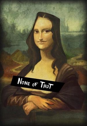 None of That's poster