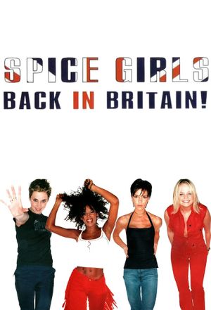 Spice Girls: Back In Britain!'s poster