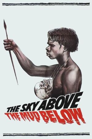 The Sky Above, the Mud Below's poster