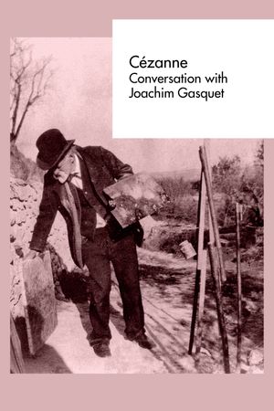 Cézanne - Conversation with Joachim Gasquet's poster