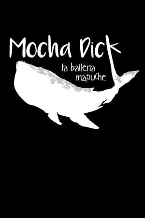 Mocha Dick: La ballena mapuche's poster