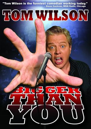 Tom Wilson: Bigger Than You's poster