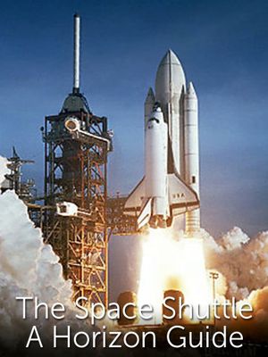 The Space Shuttle: A Horizon Guide's poster