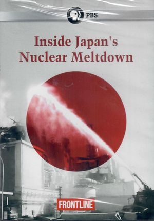 Inside Japan's Nuclear Meltdown's poster