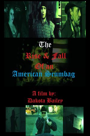 The Rise and Fall of an American Scumbag's poster