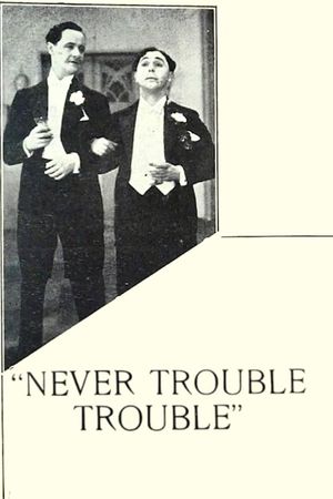 Never Trouble Trouble's poster