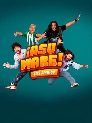 ¡Asu Mare! Los amigos's poster