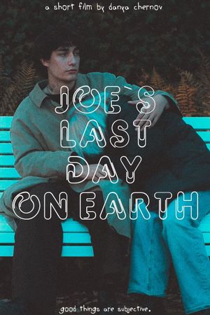 Joe`s last day on Earth's poster image