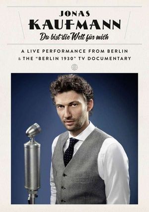 Jonas Kaufmann - Berlin 1930 - Das Konzert's poster