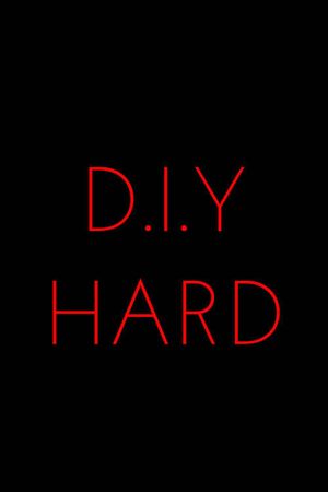 D.I.Y. Hard's poster