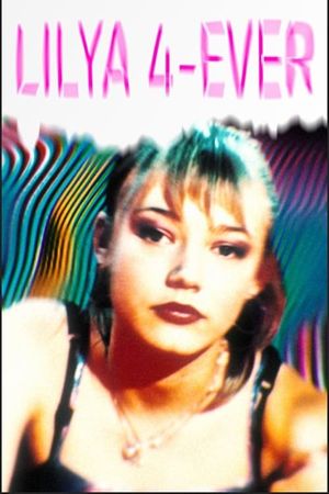Lilya 4-Ever's poster