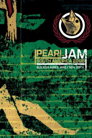 Pearl Jam: Buenos Aires 2005 - Night 2  [Frontviewmirror]'s poster image