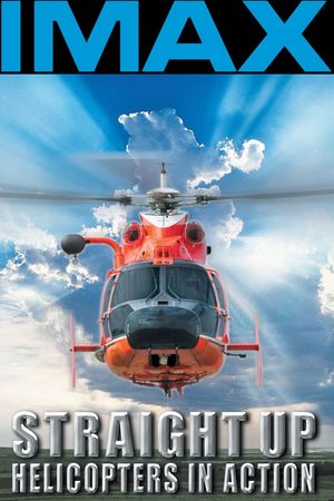 Straight Up: Helicopters in Action's poster