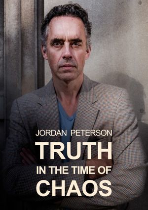 Jordan Peterson: Truth in the Time of Chaos's poster