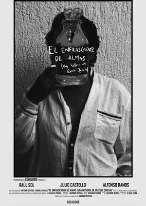 El Enfrascador de Almas (Una historia de Eraclio Zepeda)'s poster