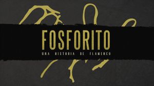 Fosforito, una historia de flamenco's poster