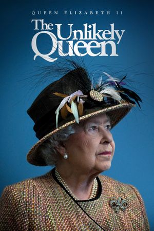 Elizabeth II: The Unlikely Queen's poster