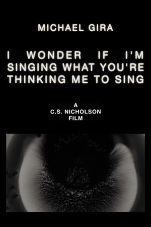 Michael Gira: I Wonder If I’m Singing What You’re Thinking Me to Sing (Live Solo 2022)'s poster