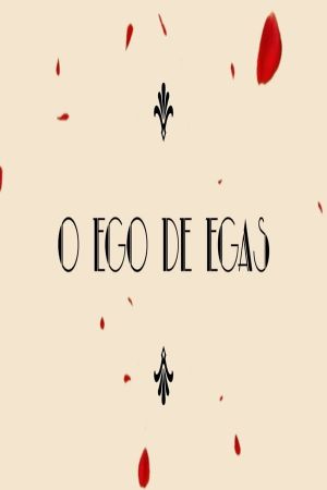 O Ego de Egas's poster