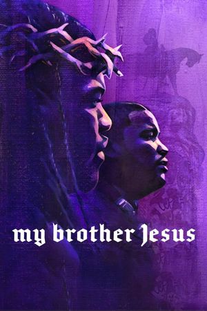 My Brother Jesus's poster