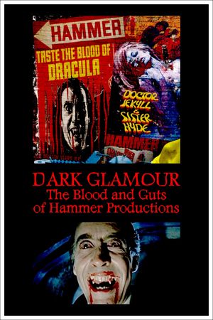 Dark Glamour: The Blood and Guts of Hammer Productions's poster