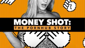 Money Shot: The Pornhub Story's poster