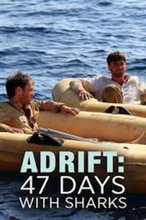Adrift: 47 Days with Sharks's poster