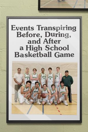 Events Transpiring Before, During, and After a High School Basketball Game's poster image