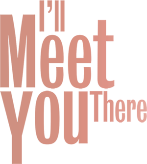 I'll Meet You There's poster