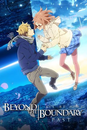 Beyond the Boundary Movie: I'll Be Here - Kako-hen's poster