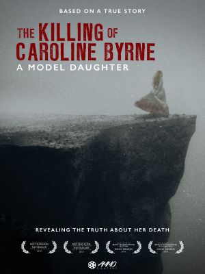 A Model Daughter: The Killing of Caroline Byrne's poster