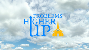 Problems Higher Up's poster