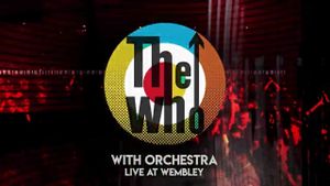 The Who – With Orchestra Live At Wembley's poster