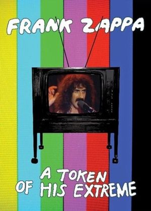 Frank Zappa: A Token Of His Extreme's poster